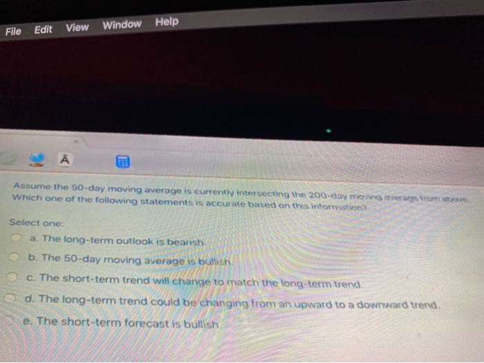  Help File Edit Window View Assume the 50-day moving average is