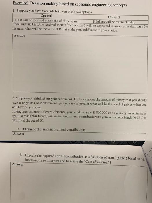  Exercisel: Decision making based on economic engineering concepts 1. Suppose you
