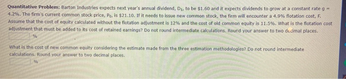  Quantitative Problem: Barton Industries expects next year's annual dividend, Du, to