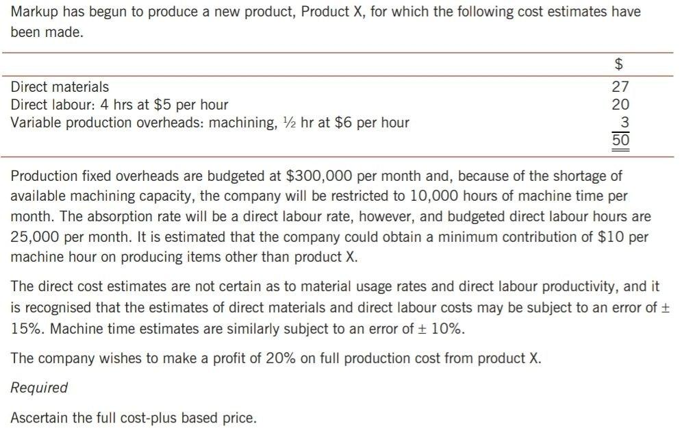 Pls explain your answer to understand Markup has begun to produce a