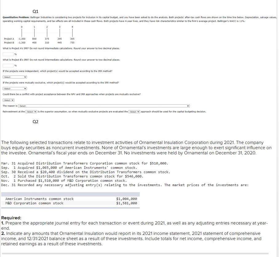  Q1 Quantitative Problem: Bellinger Industries is considering two projects for inclusion
