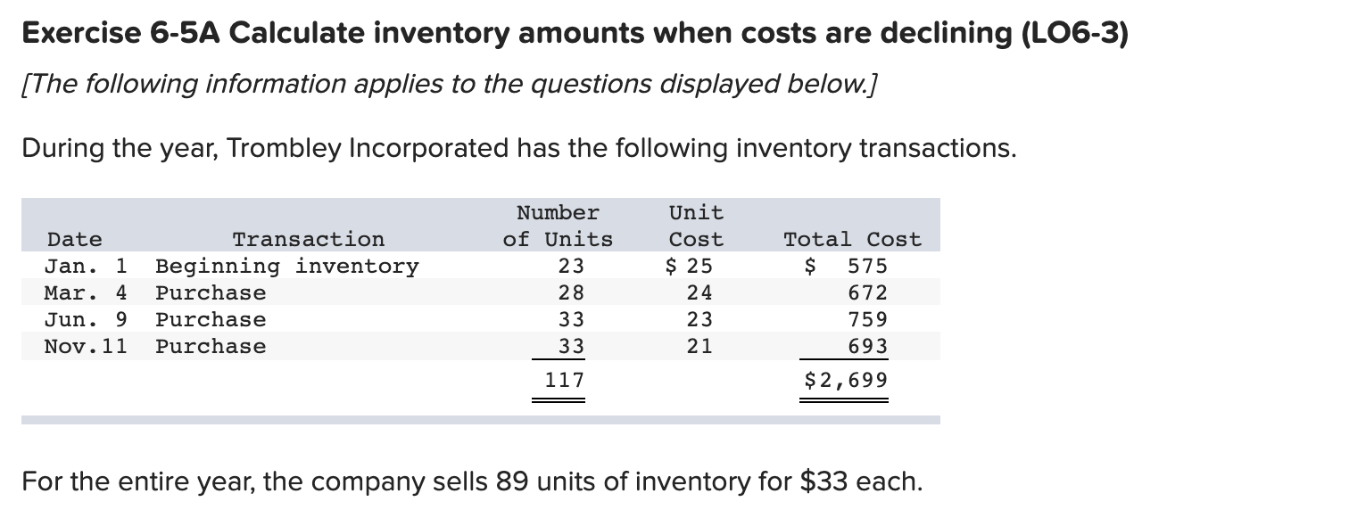  Exercise 6-5A Calculate inventory amounts when costs are declining (LO6-3) (The