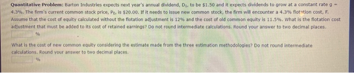  Quantitative Problem: Barton Industries expects next year's annual dividend, D., to