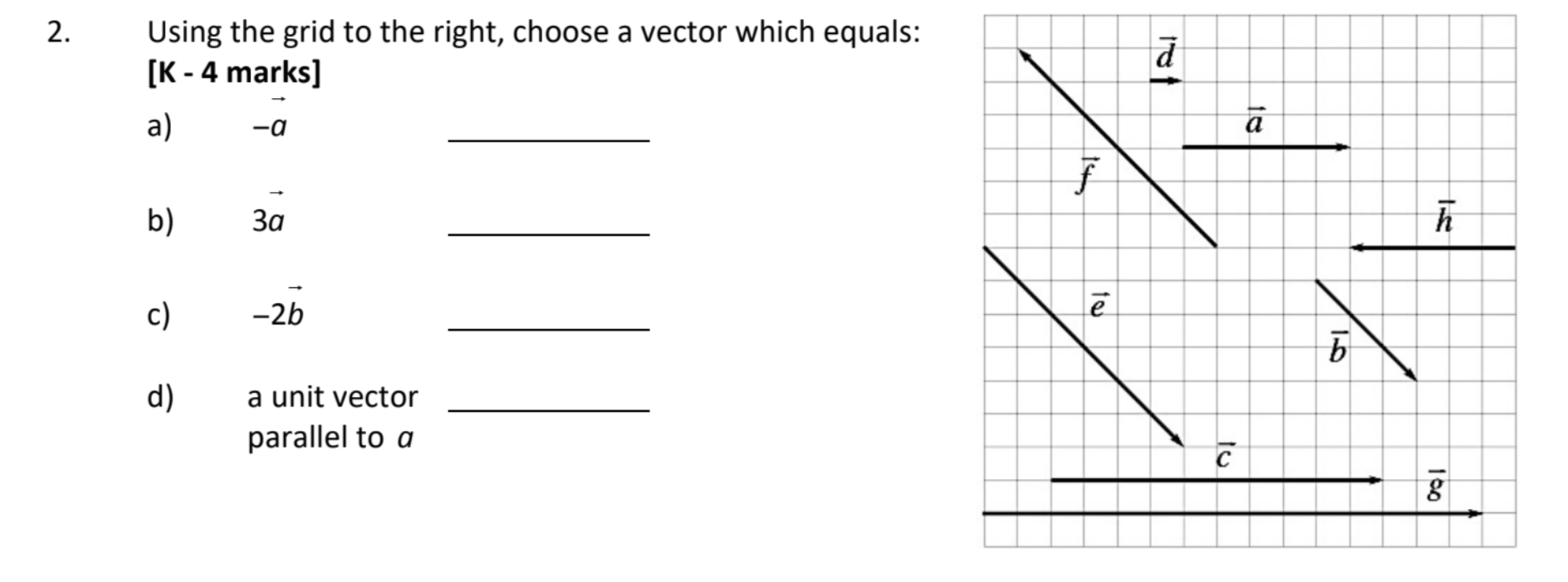 Do not explain just give answer. Finish quick please: Using the grid