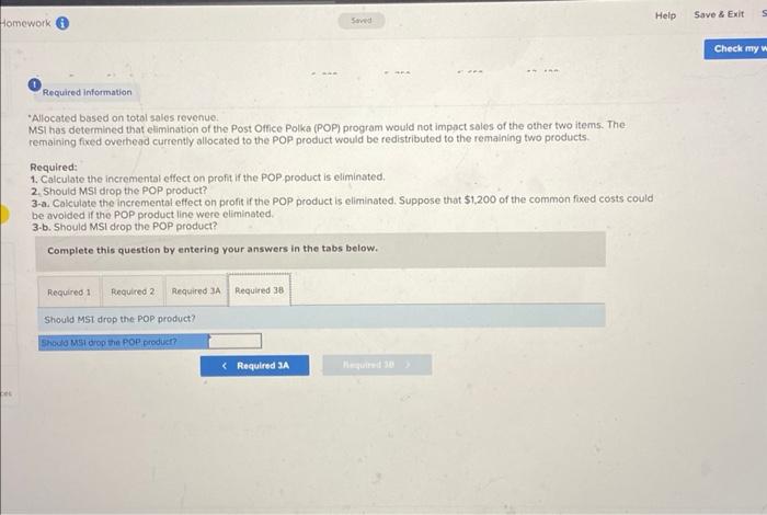 The remaining fored overhead currently allocated to the POP product would be