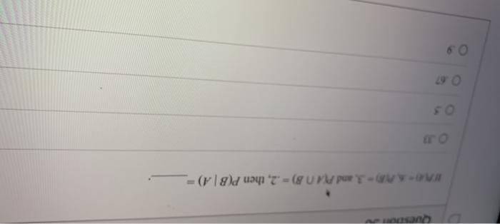  Ques WA-A-3 and An B) 2, then P( BA)