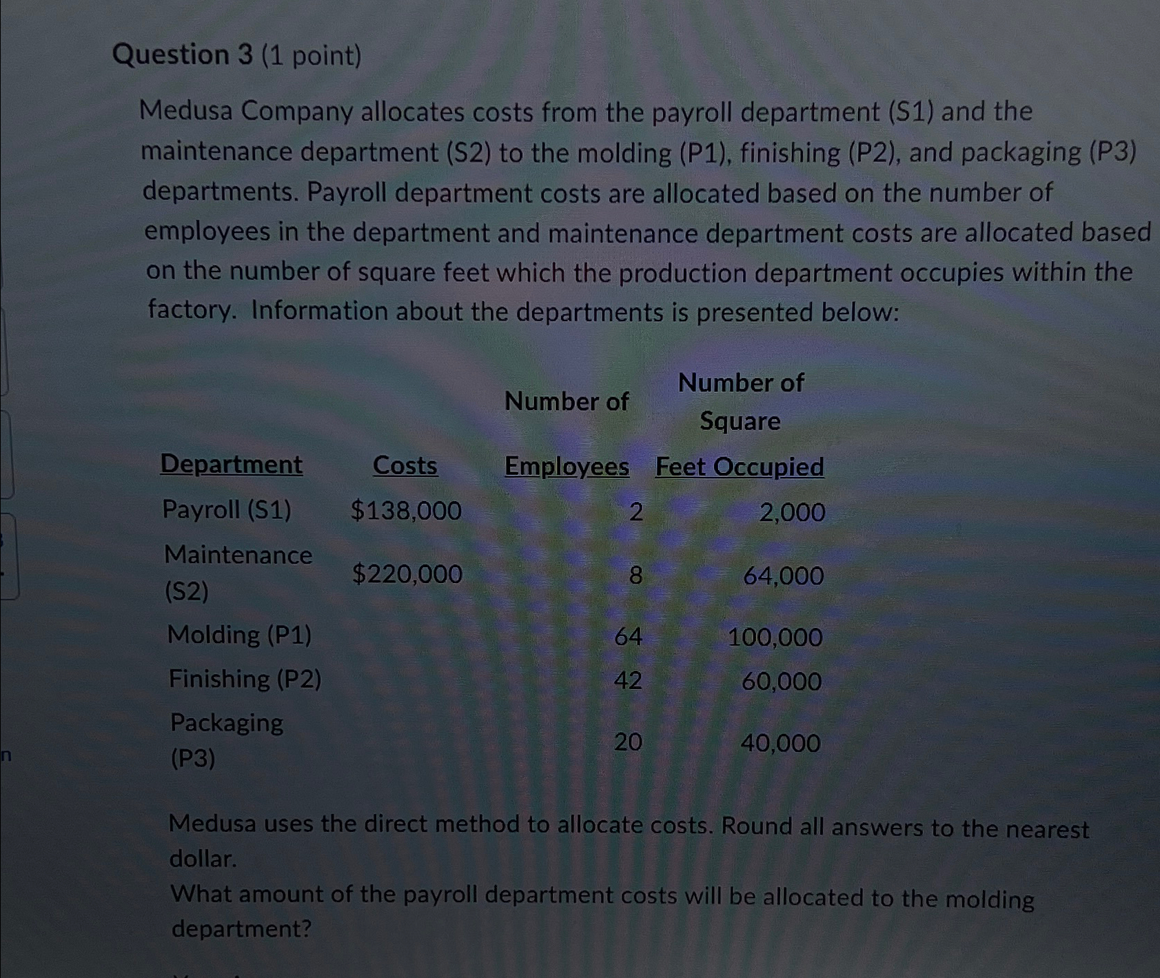  Question 3(1 point) Medusa Company allocates costs from the payroll department