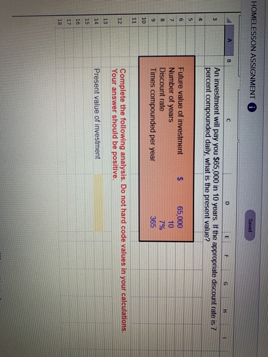  PLEASE ANSWER WITH EXCEL FORMULA! HOMELESSON ASSIGNMENT O Saved B D