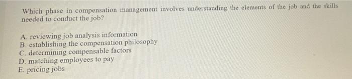  Which phase in compensation management involves understanding the elements of the