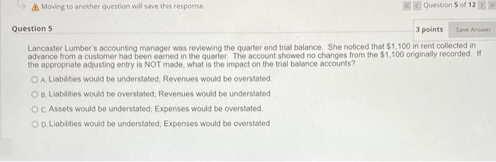  Moving to another question will save this response Question 5 of