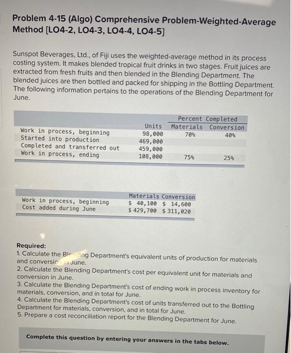 Problem 4-15 (Algo) Comprehensive Problem-Weighted-Average Method (L04-2, LO4-3, LO4-4, LO4-5) Sunspot