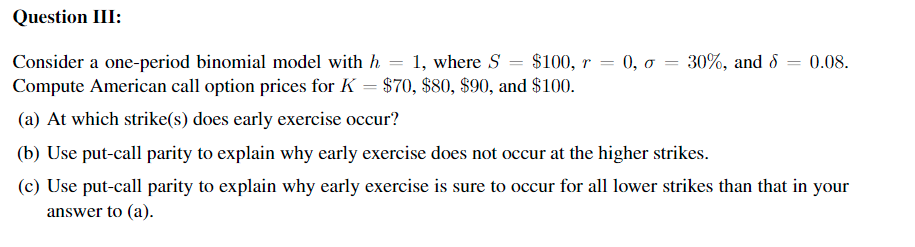  Question III: Consider a one-period binomial model with h = 1,