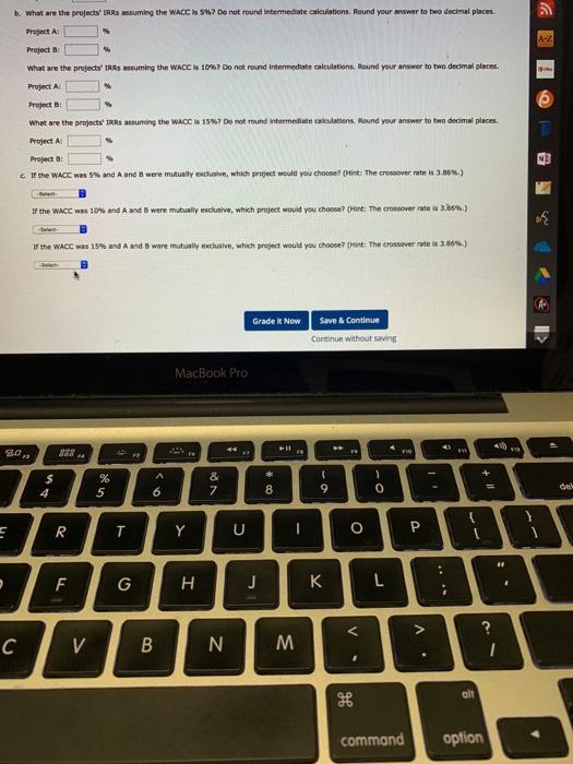 two projects with the following cash flows (in millions): 0 1 2