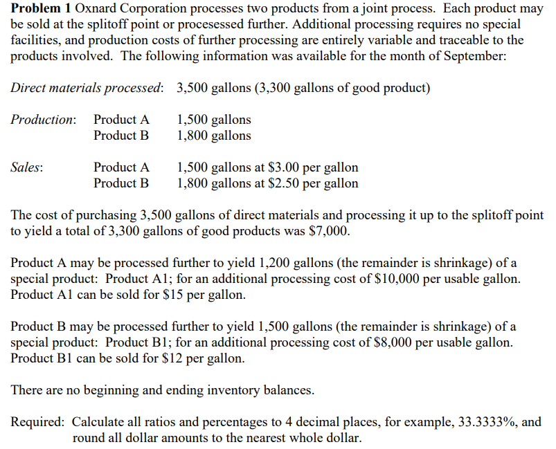  Problem 1 Oxnard Corporation processes two products from a joint process.