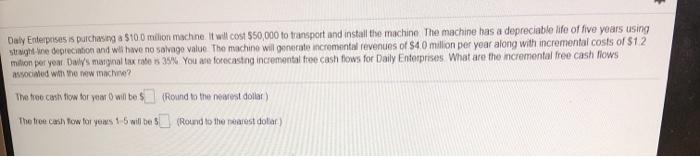  please help i rate fast! Daly Enterprises is purchasing a 5100