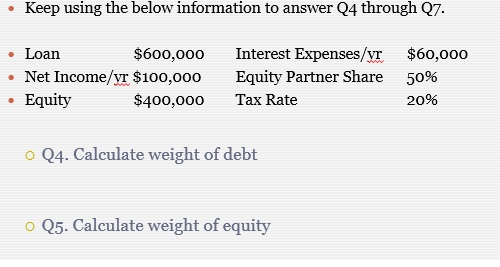  Keep using the below information to answer Q4 through Q7. Loan