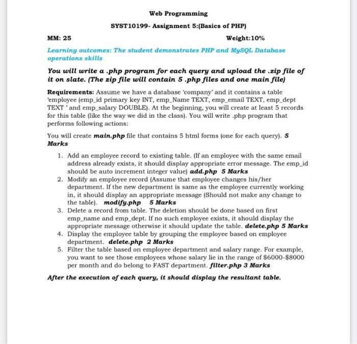 You will write a .php program for each query and upload the