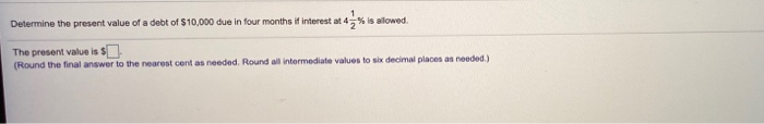 10. Please provide a solution done by hand. I got $666,666.67 Determine