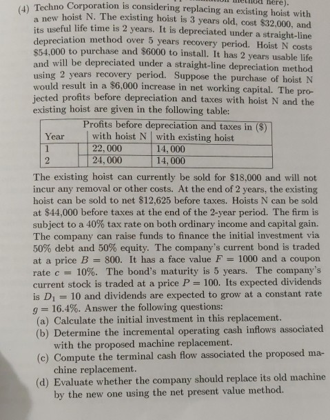  here). . 1 (4) Techno Corporation is considering replacing an existing