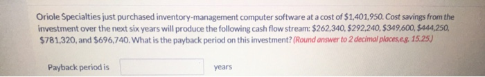  Oriole Specialties just purchased inventory-management computer software at a cost of