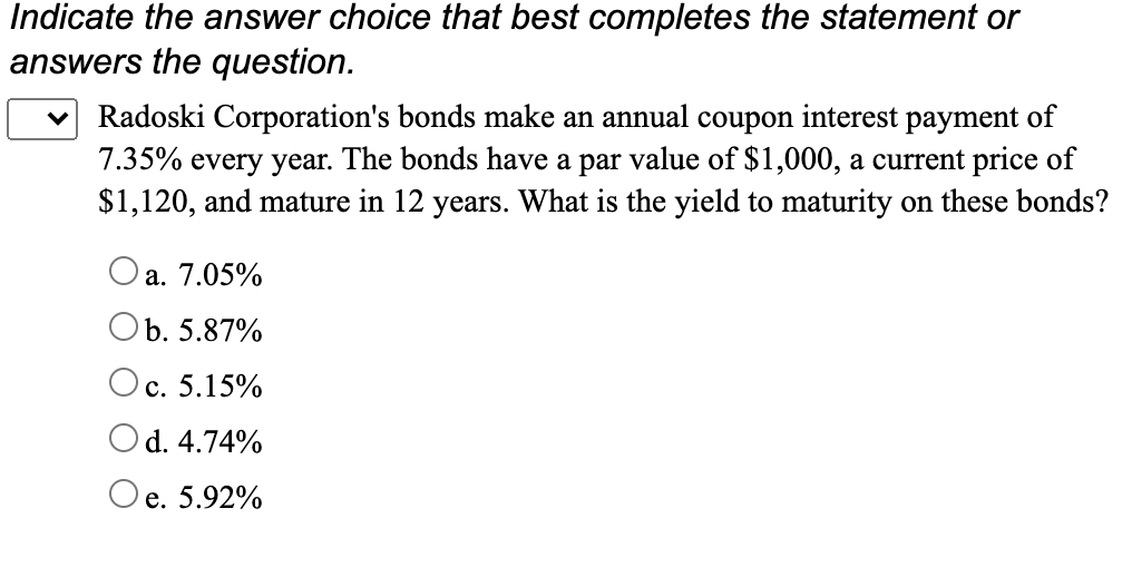 Indicate the answer choice that best completes the statement or answers