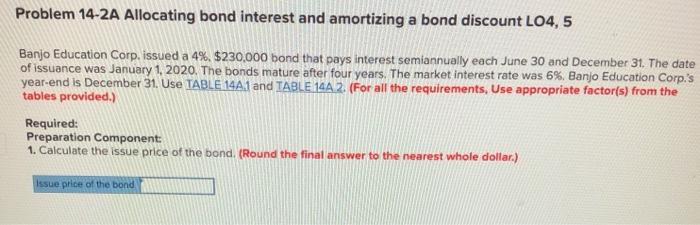  Problem 14-2A Allocating bond interest and amortizing a bond discount L04,5