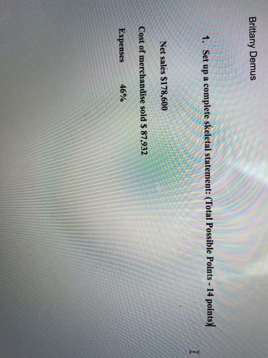  Brittany Demus 1. Set up a complete skeletal statement: (Total Possible