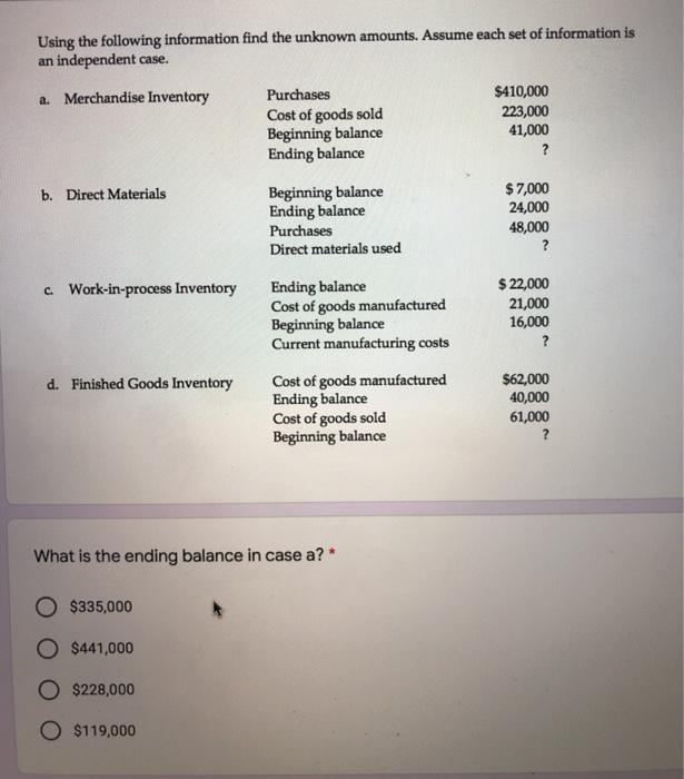  Using the following information find the unknown amounts. Assume each set