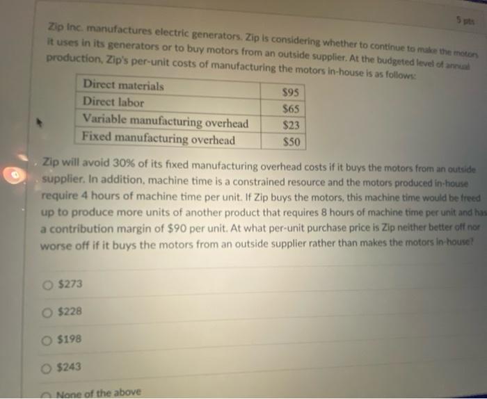  Zip Inc, manufactures electric generators. Zip is considering whether to continue