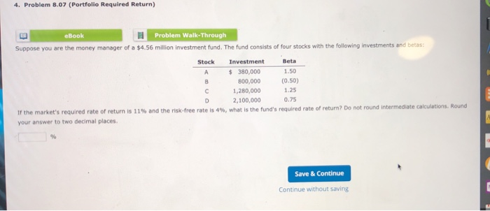  4. Problem 8.07 (Portfolio Required Return) eBook Problem Walk-Through Suppose you