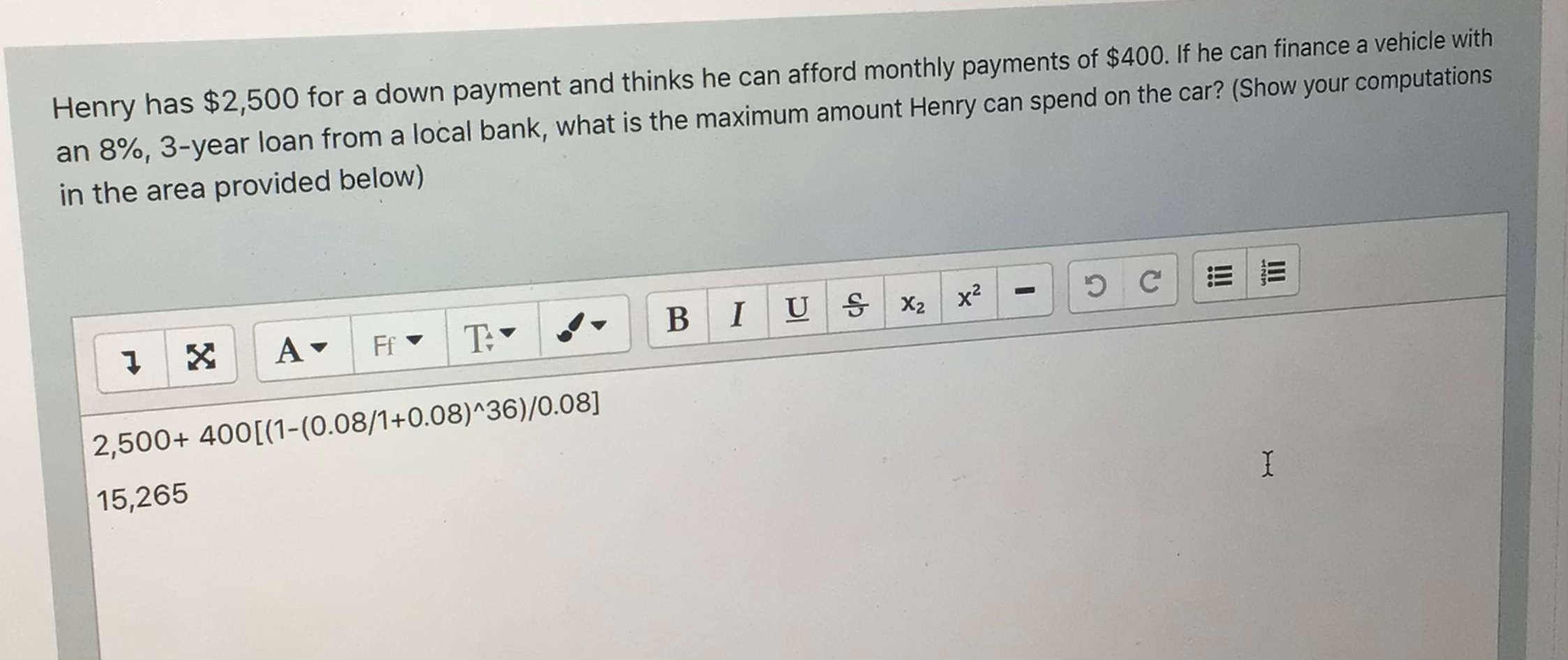  Henry has $2,500 for a down payment and thinks he can