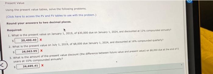  Present Value Using the present value tables, solve the following problems.