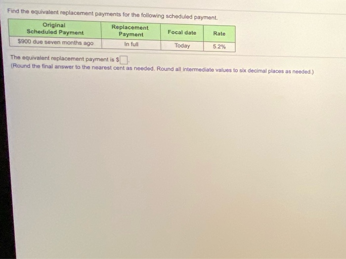 Provide a detailed solution on paper. Find the equivalent replacement payments for
