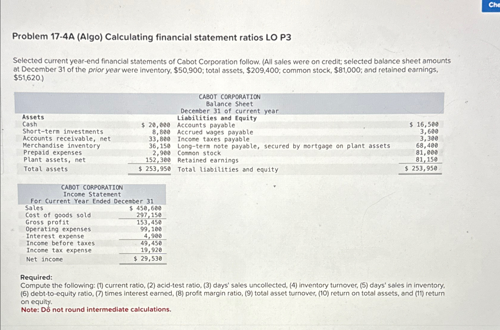  Problem 17-4A (Algo) Calculating financial statement ratios LO P3 Selected current