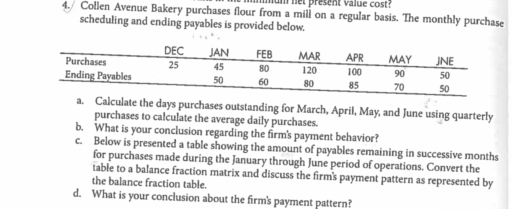 Please provide me with the needed explanation... esent value cost? 4. Collen