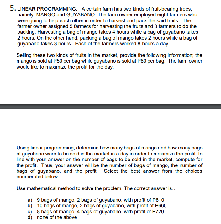 COURSE SUBJECT: ENGINEERING MANAGEMENT 5. LINEAR PROGRAMMING. A certain farm has two