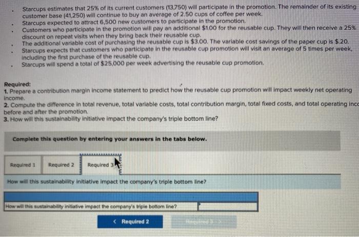 a reusable cup During the cup promotion, customers would pay an extra