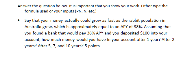 Answer the question below. It is important that you show your