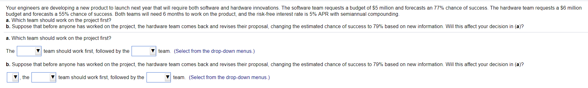 Your engineers are developing a new product to launch next year
