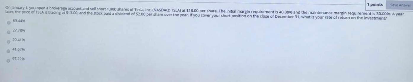  1 points Save Answer On January 1, you open a brokerage