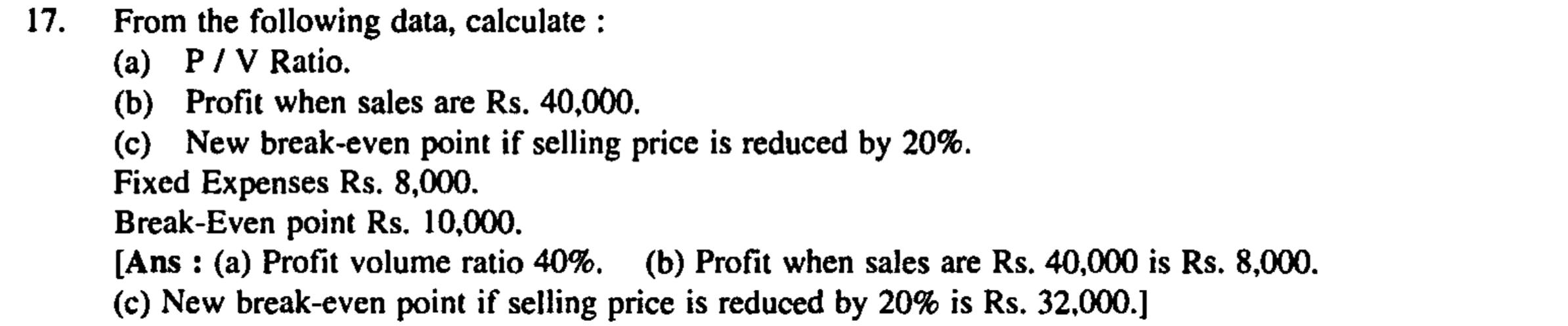 17. From the following data, calculate : (a) PI V Ratio.