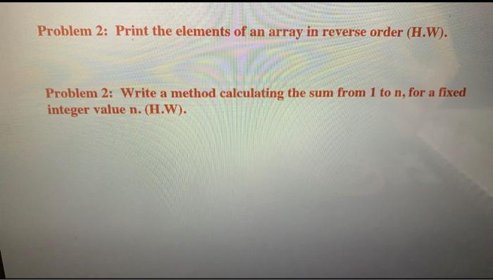  Problem 2: Print the elements of an array in reverse order