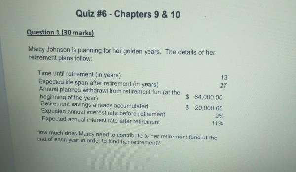  Quiz #6 - Chapters 9 & 10 Question 1 (30 marks)