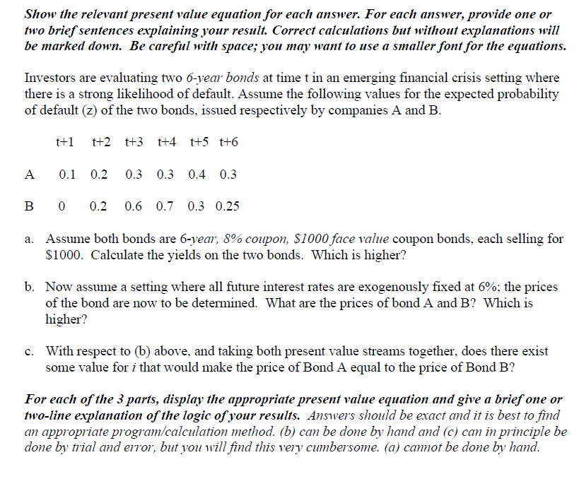  Show the relevant present value equation for each answer. For each