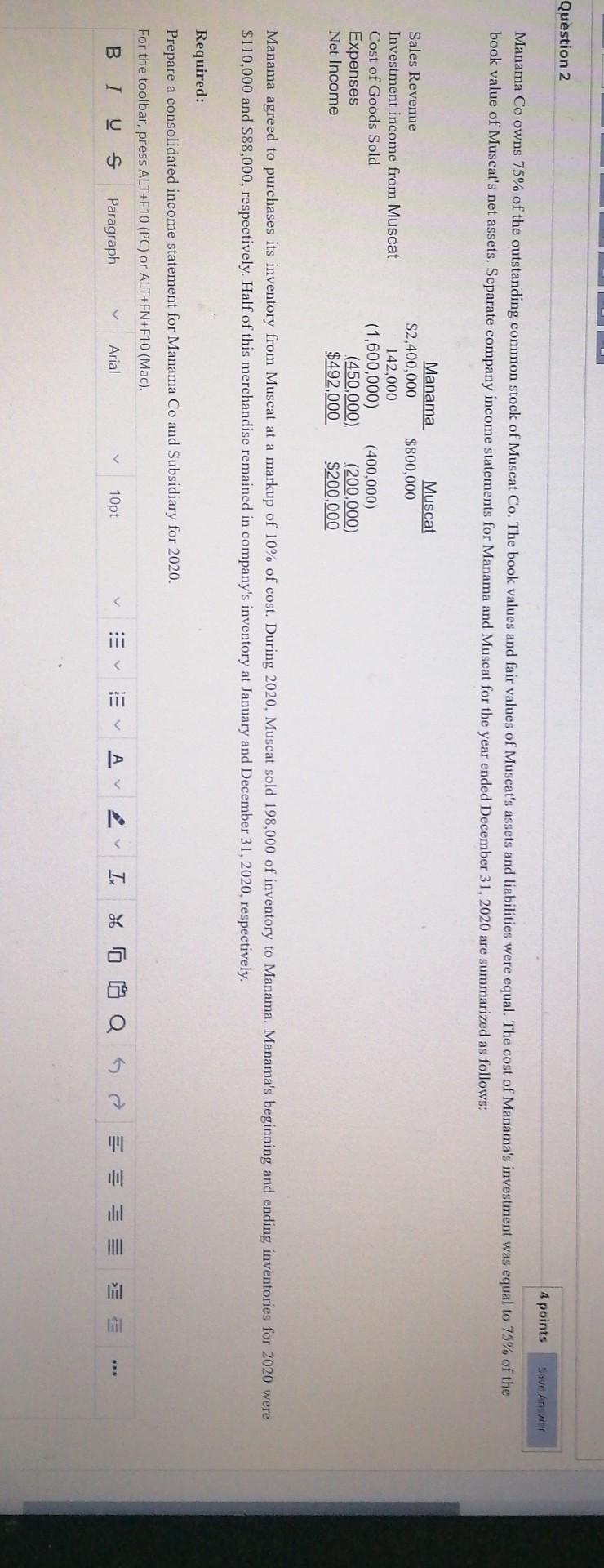 Question 2 4 points Save Answer Manama Co owns 75% of