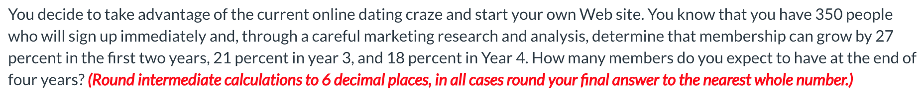 $1,700 today or wait two years and receive $1,950 then. She can