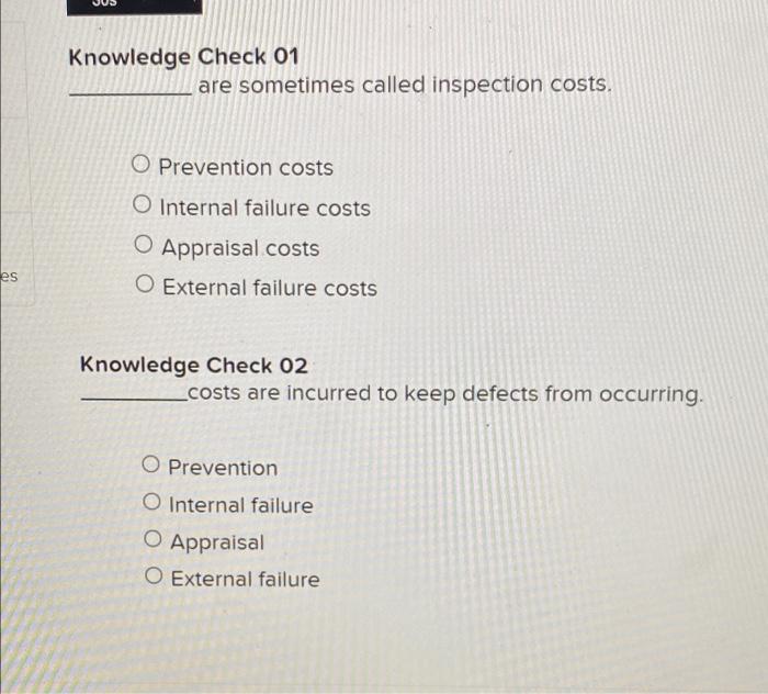  Knowledge Check 01 are sometimes called inspection costs. O Prevention costs