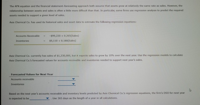  help please The AFN equation and the financial statement-forecasting approach both