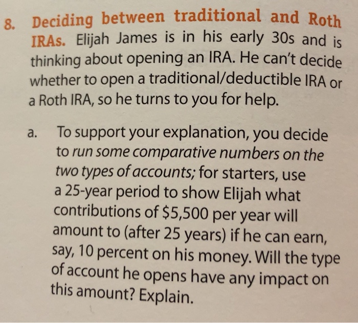  8. Deciding between traditional and Roth thinking about opening an IRA.