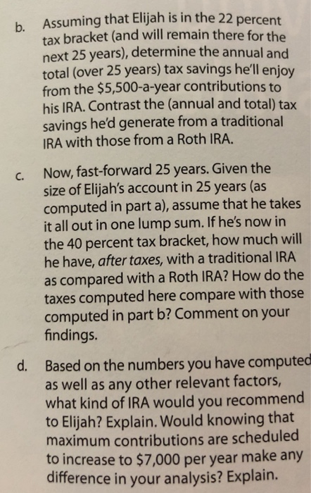 He can't decide IRAs. Elijah James is in his early 30s and